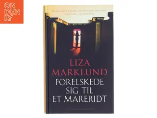 Forelskede sig til et mareridt af Liza Marklund (Bog)