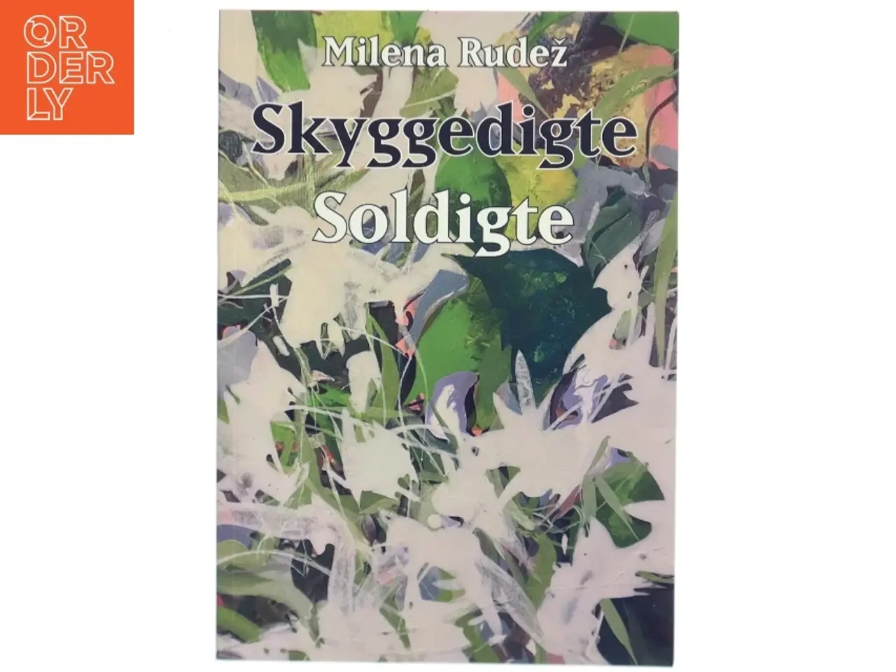 Billede 1 - Skyggedigte : Soldigte af Milena Rudež (Bog)