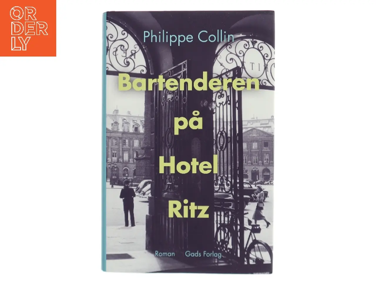 Billede 1 - Bartenderen på Hotel Ritz : roman af Philippe Collin (f. 1975) (Bog)