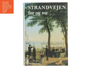 Strandvejen - før og nu af Bo Bramsen (Bog)