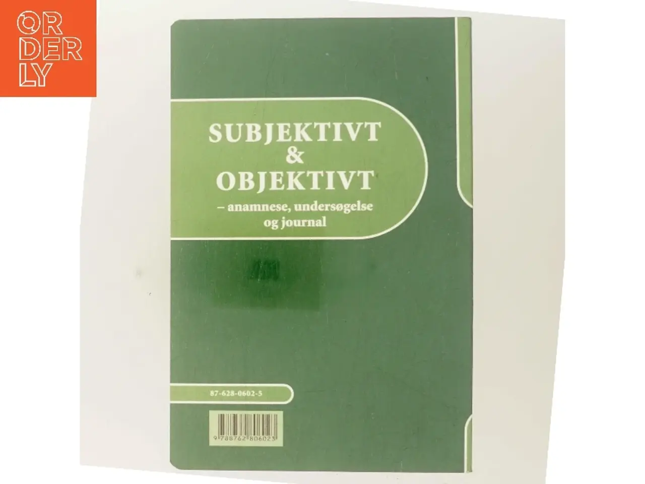 Billede 3 - Subjektivt & objektivt : anamnese, undersøgelse og journal (Bog)