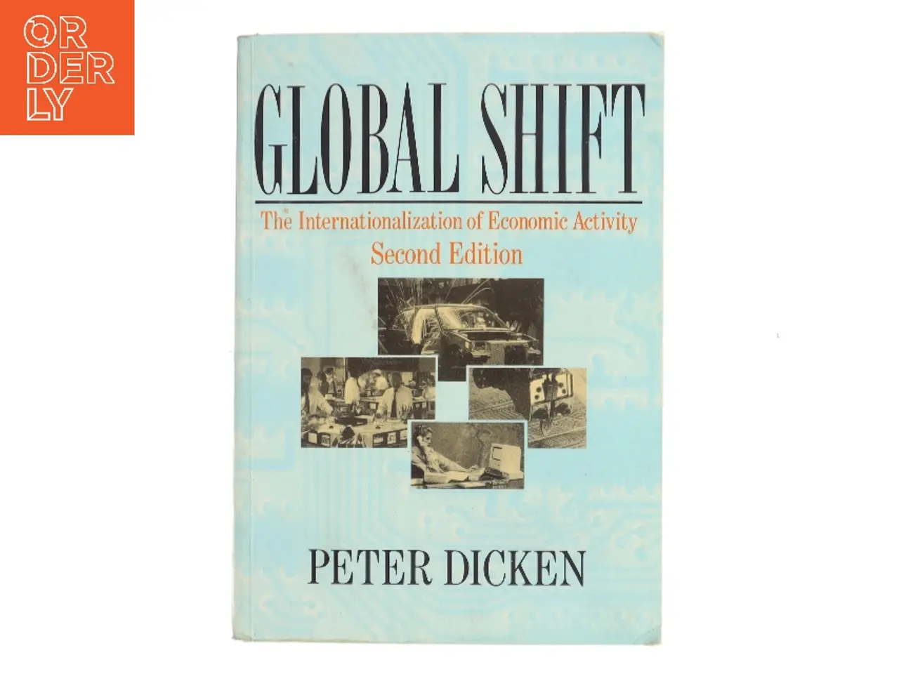 Billede 1 - Global shift : the internationalization of economic activity af Peter Dicken (Bog)
