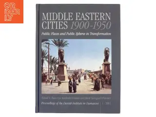 Middle Eastern Cities, 1900-1950 af Hans Chr. Korsholm Nielsen, Jakob Skovgaard-Petersen (Bog)