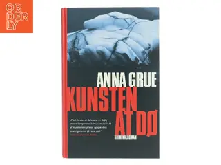 Kunsten at dø af Anna Grue (Bog)