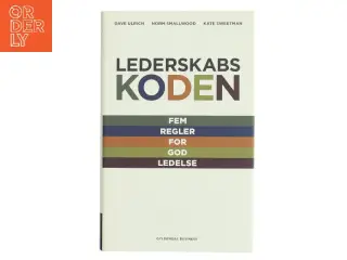 Lederskabskoden : fem regler for god ledelse af Norm Smallwood (Bog)