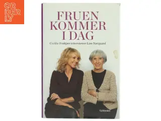 Fruen kommer i dag : Cecilie Frøkjær interviewer Lise Nørgaard af Cecilie Frøkjær (Bog)