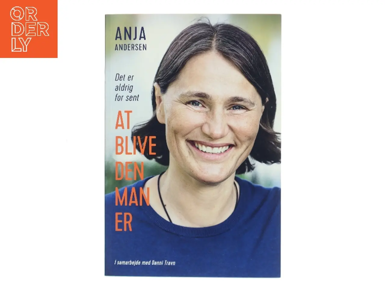 Billede 1 - Det er aldrig for sent at blive den man er (Bog)