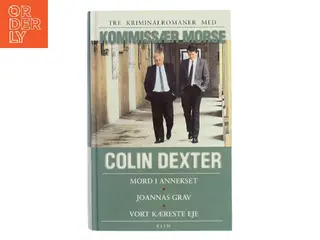 Mord i annekset : Joannas grav : Vort kæreste eje af Colin Dexter (Bog)