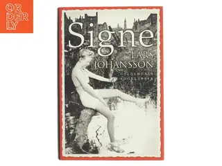 Signe : roman af Lars Johansson (f. 1949) (Bog)
