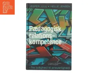 Pædagogisk relationskompetence : fra lydighed til ansvarlighed (Bog)