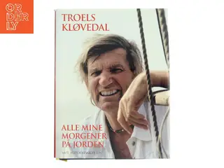 Alle mine morgener på jorden : mit autodidakte liv af Troels Kløvedal (Bog)