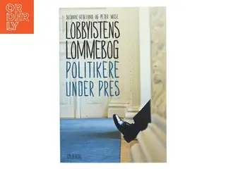 Lobbyistens lommebog : politikere under pres af Susanne Hegelund (Bog)