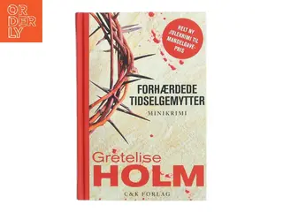 Forhærdede tidselgemytter af Gretelise Holm (Bog)