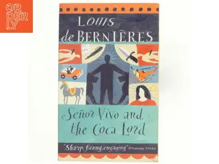 Senior Vivo and the Coca Lord af Louis De Bernières (Bog)