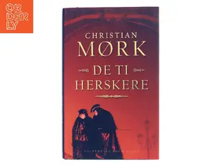 De ti herskere : roman af Christian Mørk (Bog)