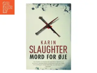 Mord for øje af Karin Slaughter (Bog)