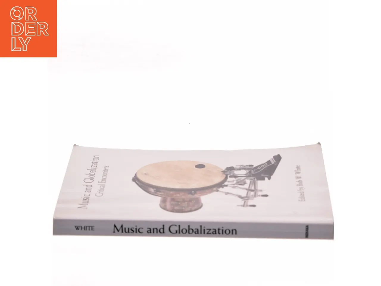 Billede 2 - Music and globalization : critical encounters af Bob W. White (1965-) (Bog)
