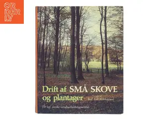 Drift af små skove og plantager af Erik Holmsgaard (red.) (Bog)