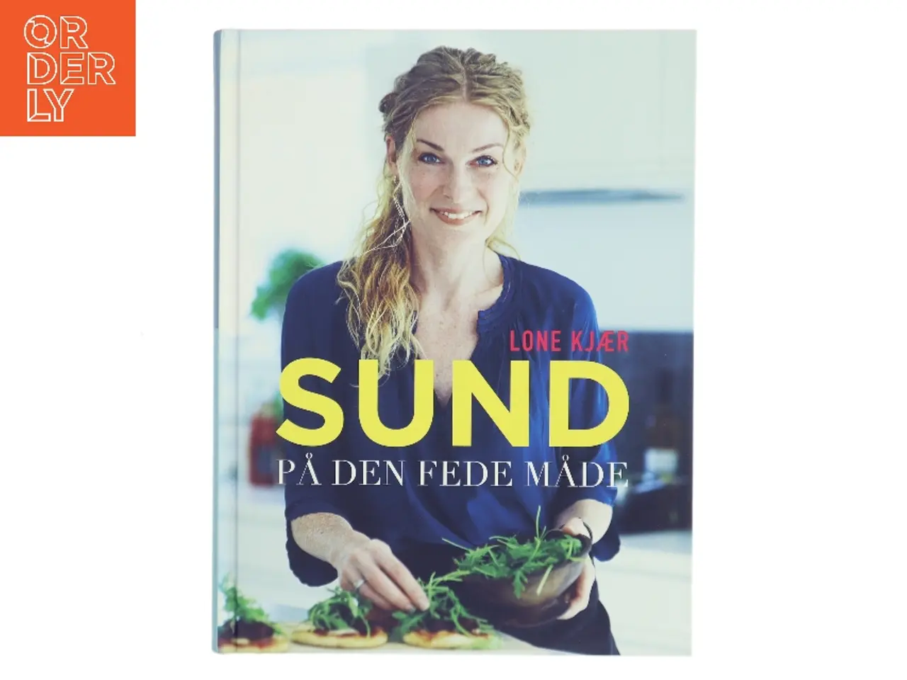 Billede 1 - Sund på den fede måde af Lone Kjær (Bog)