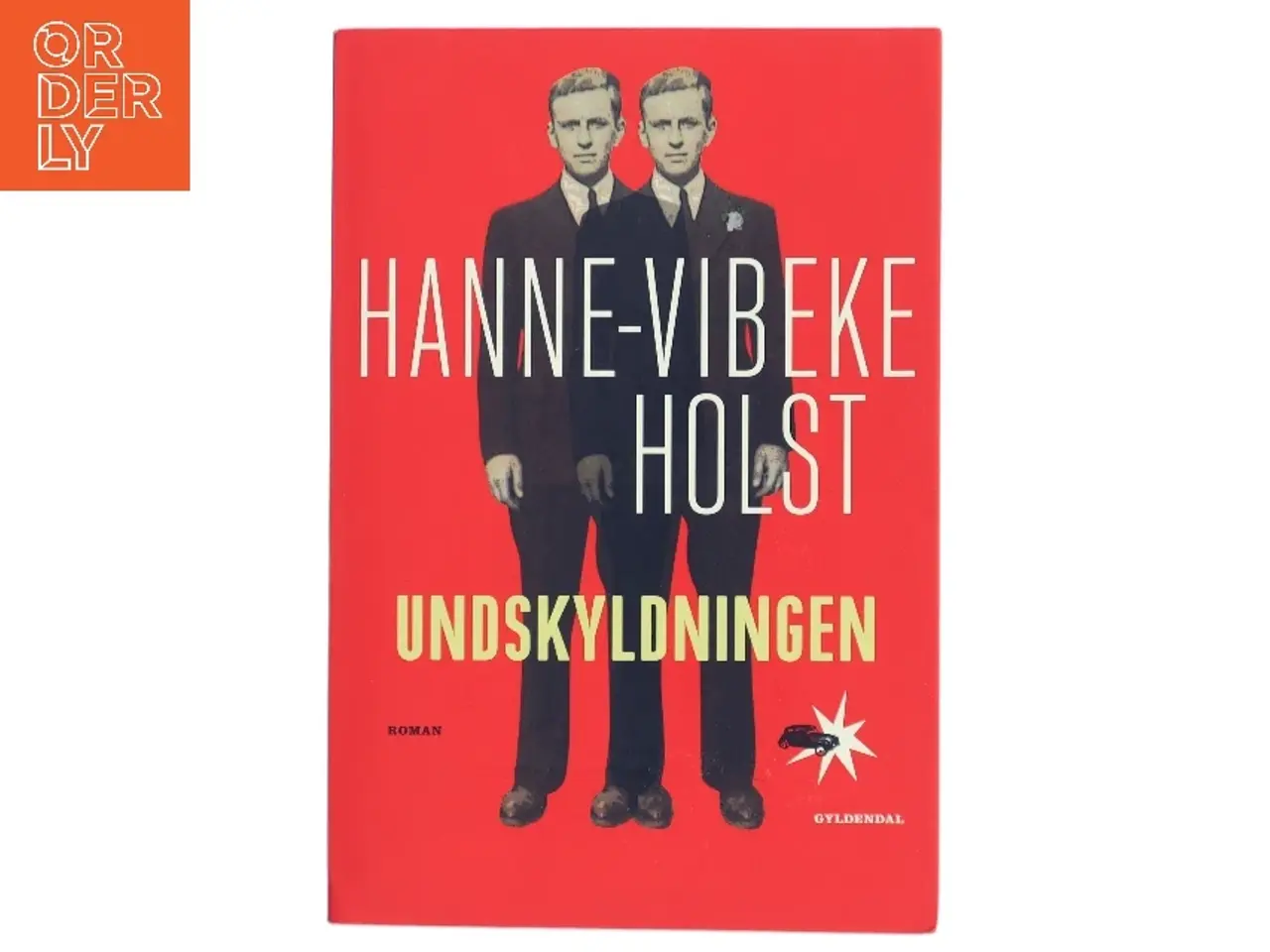 Billede 1 - Undskyldningen : roman af Hanne-Vibeke Holst (Bog)