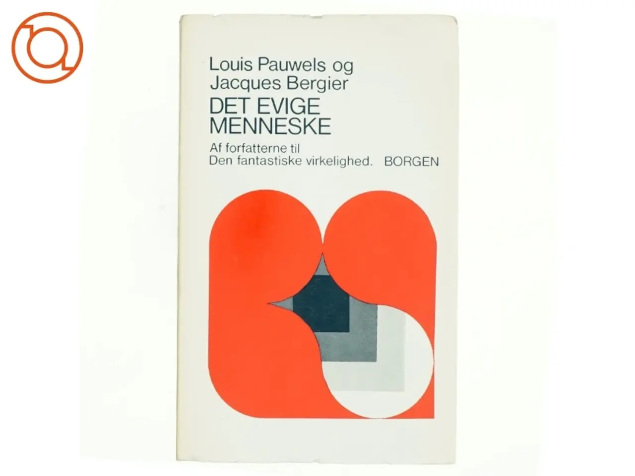 Billede 1 - Det evige menneske af Louis Pauwels og Jacques Bergier (bog)