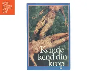 Kvinde kend din krop : en håndbog af Hanne Fokdal (Bog)