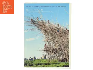 Architectural Environments for Tomorrow : New Spatial Practices in Architecture and Art (Bog)