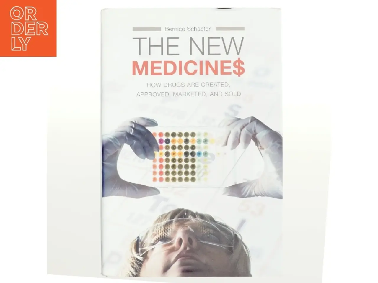 Billede 1 - The new medicines : how drugs are created, approved, marketed, and sold af Bernice Schacter (Bog)