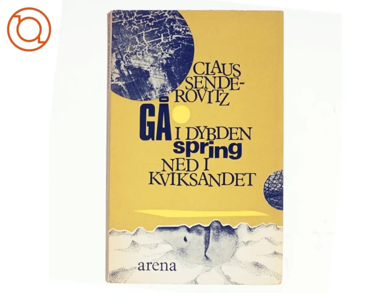 Billede 1 - Gå i dybden spring ned i kviksandet af Claus Senderovitz (bog)