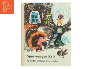 Spurveu ngen Kvik og andre estniske dyreeventyr (Bog)