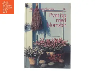 Pynt op med blomster af <Bogens forfattere< (Bog)