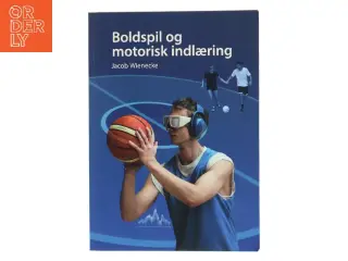 Boldspil og motorisk indlæring af Jacob Wienecke (Bog)