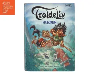 Troldeliv, heksen af Sissel og Peter Bøe og Madsen (Bog)