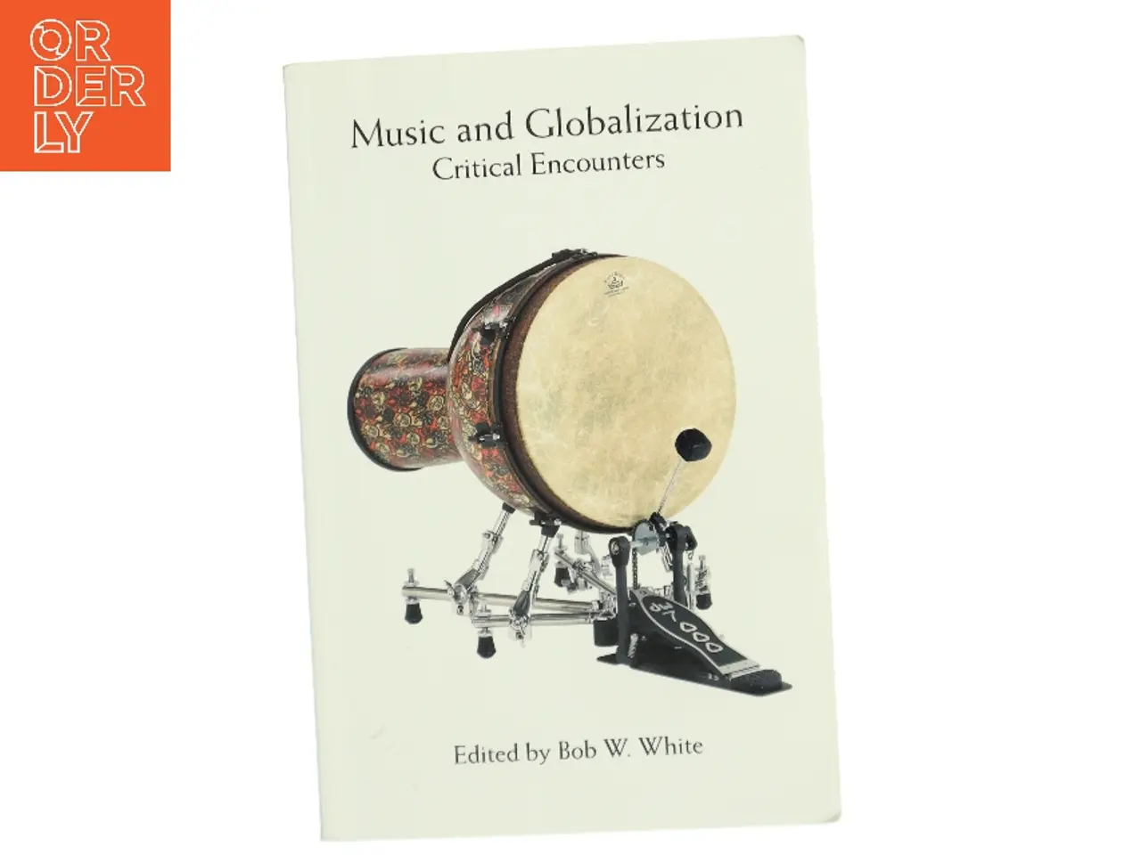 Billede 1 - Music and globalization : critical encounters af Bob W. White (1965-) (Bog)