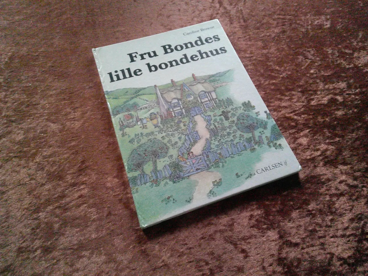 Billede 1 - Fru Bondes lille bondehus, Caroline Browne,