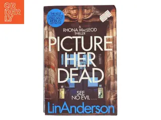 Picture Her Dead: a Rhonda MacLeod Novel 8 af Lin Anderson (Bog)