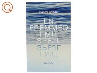 En fremmed i mit spejl af Sandy Brinck (Bog) fra Byens Forlag