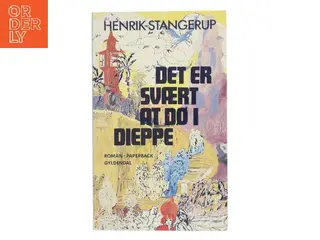 Det er svært at dø i Dieppe af Henrik Stangerup (Bog)