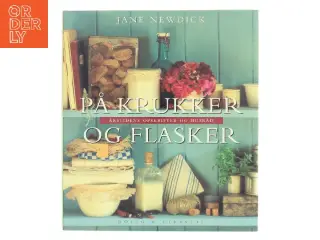 På Krukker og Flasker af Jane Newdick (Bog)