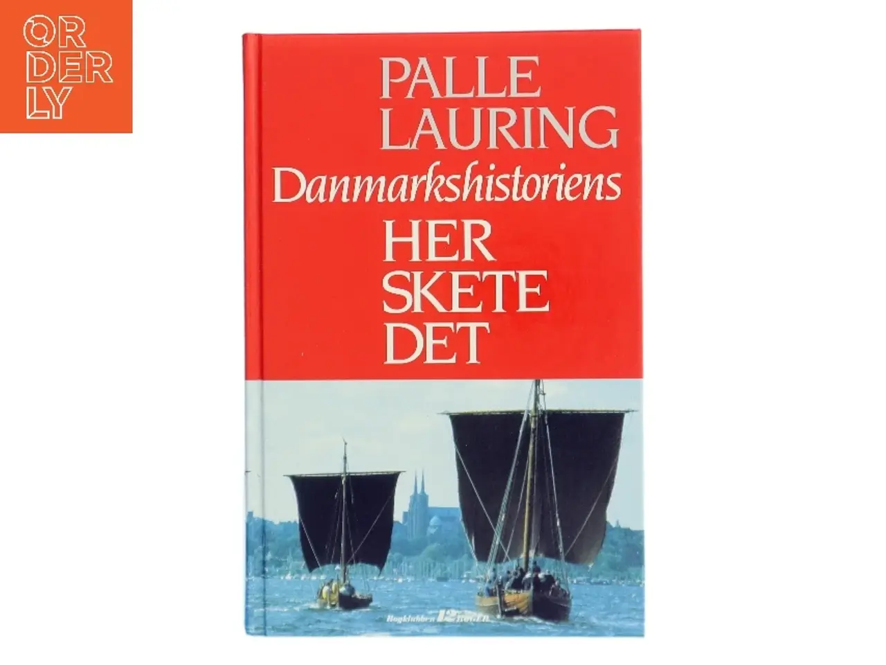 Billede 1 - Danmarkshistoriens - Her Skete Det af Palle Lauring (Bog)