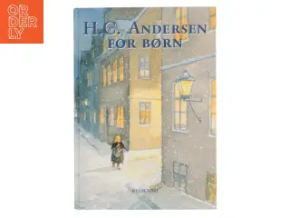H.C. Andersen for børn af H. C. Andersen (f. 1805) (Bog)