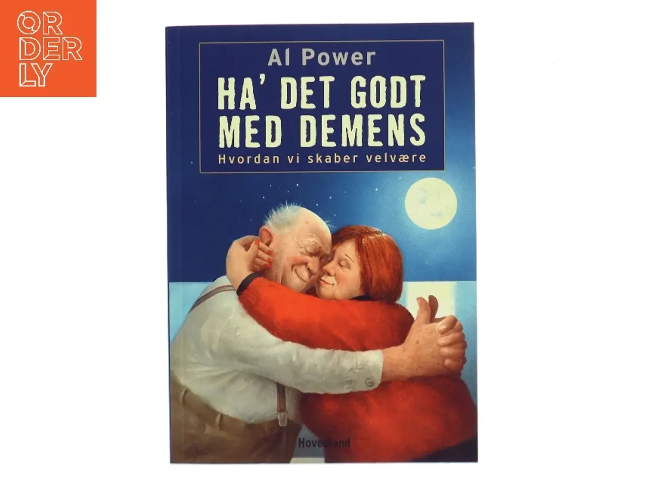 Billede 1 - Ha' det godt med demens : hvordan fremmer vi velvære af G. Allen Power (Bog)