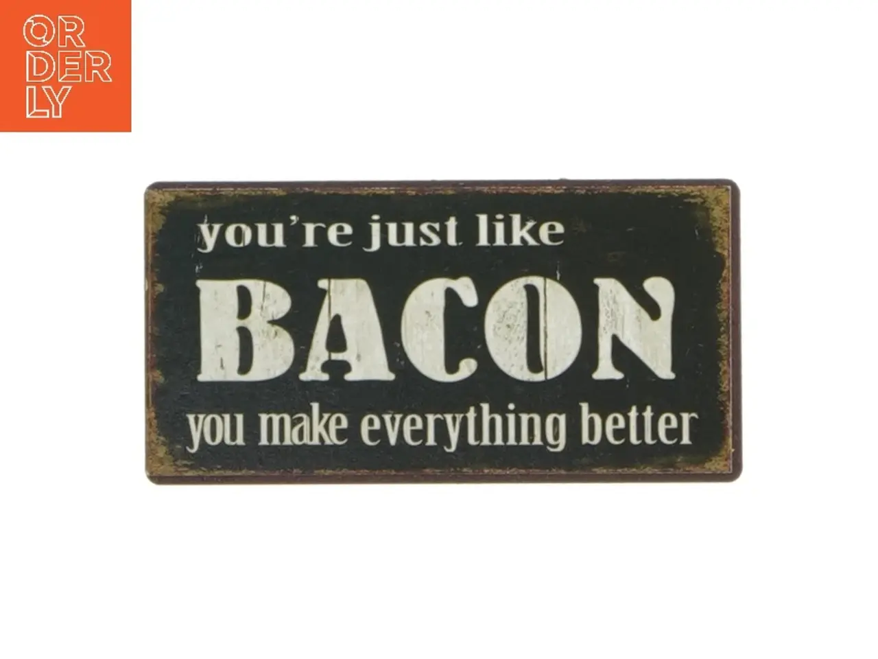 Billede 1 - Dekorativt skilt med bacon citat fra La Finesse (str. 10x5 cm)