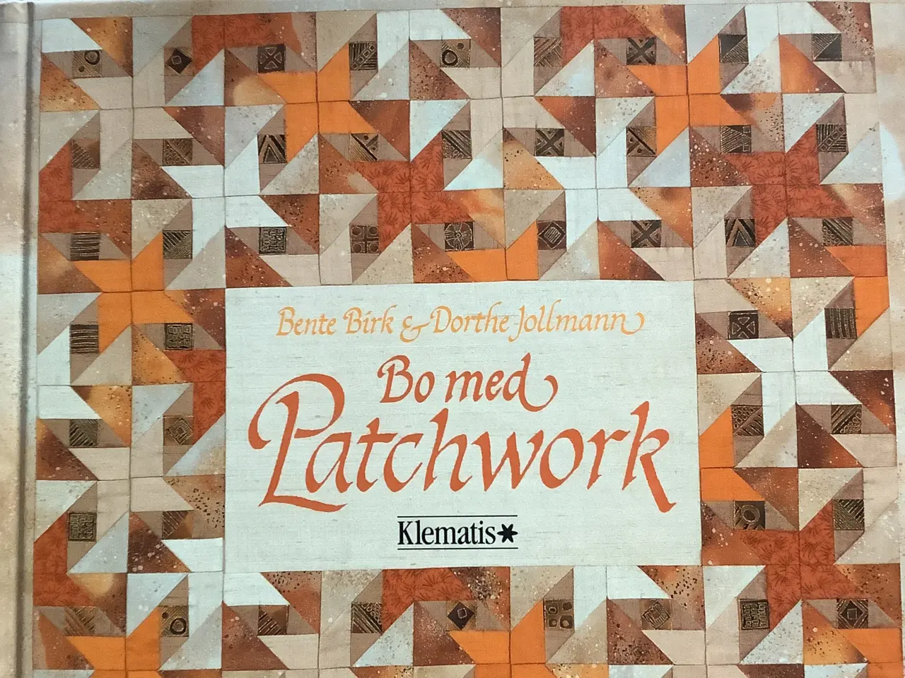 Billede 1 - Bo m. patchwork, B. Birk og D. Jollmann. Giv bud.