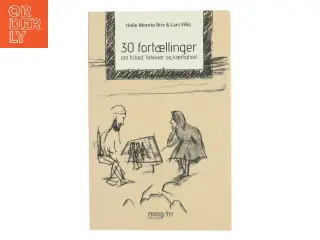 30 fortællinger om frihed, fatwaer og kærlighed af Helle Merete Brix (Bog)