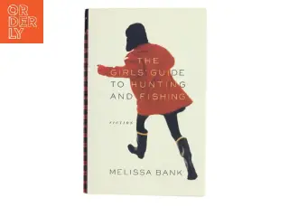 The girl's guide to hunting and fishing af Melissa Bank (Bog)