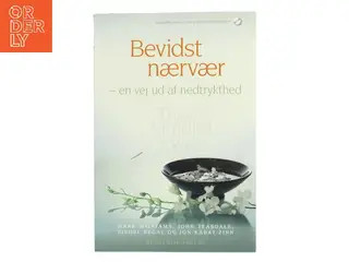 Bevidst nærvær : en vej ud af nedtrykthed af J. Mark G. Williams (Bog)