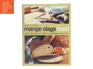 Mange slags brød af Bodil Dorge (Bog)