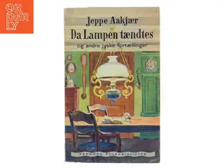 Da Lampen tændtes og andre jyske fortællinger af Jeppe Aakjær (Bog)