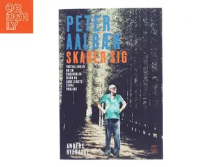 Peter Aalbæk skaber sig : fortællingen om en usædvanlig mand og hans sidste store projekt af Anders Ryehauge (Bog)
